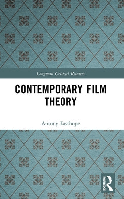 Contemporary Film Theory by Easthope, Antony