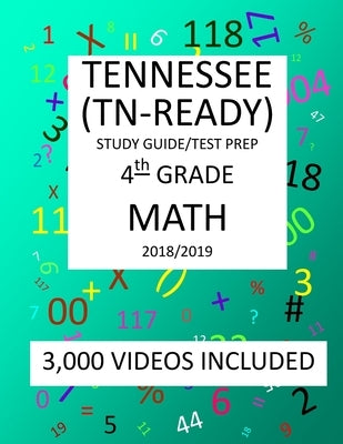 4th Grade TENNESSEE TN-READY, 2019 MATH, Test Prep: : 4th Grade TENNESSEE TN-READY 2019 MATH Test Prep/Study Guide by Shannon, Mark