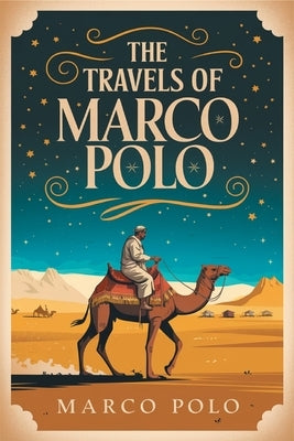 The Travels of Marco Polo by Polo, Marco