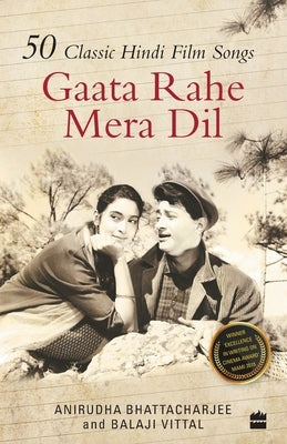 Gaata Rahe Mera Dil: 50 Classic Hindi Film Songs by Bhattacharjee, Anirudha