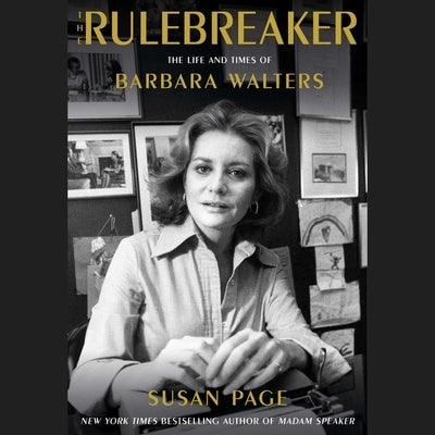 The Rulebreaker: The Life and Times of Barbara Walters by Page, Susan
