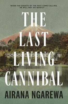 The Last Living Cannibal by Ngarewa, Airana