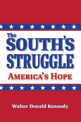 The South's Struggle: America's Hope by Kennedy, Walter Donald