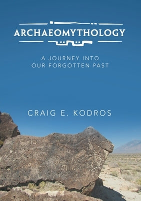 Archaeomythology by Kodros, Craig