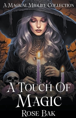 A Touch of Magic by Bak, Rose