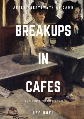 Breakups in Cafes by Noël, Léo