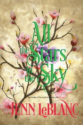 All The Stars In The Sky by LeBlanc, Jenn