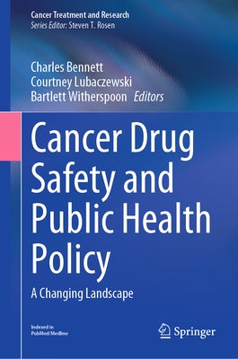 Cancer Drug Safety and Public Health Policy: A Changing Landscape by Bennett, Charles