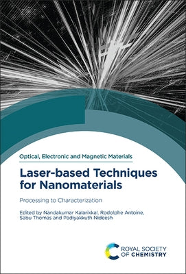 Laser-Based Techniques for Nanomaterials: Processing to Characterization by Kalarikkal, Nandakumar