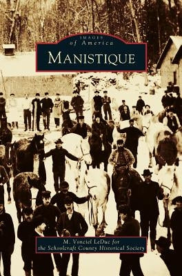 Manistique by Leduc, M. Vonciel