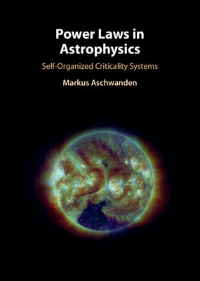 Power Laws in Astrophysics by Aschwanden, Markus