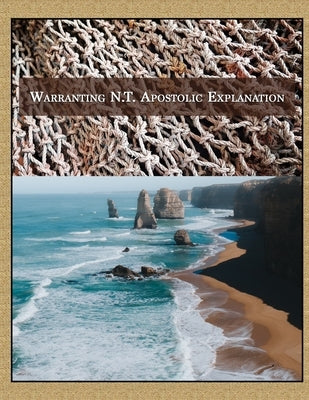 Warranting N.T. Apostolic Interpretation by Morris, Sean