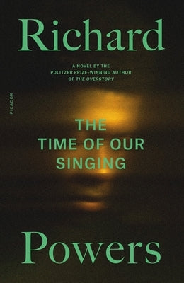 The Time of Our Singing by Powers, Richard
