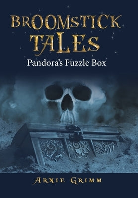 Broomstick Tales: Pandora's Puzzle Box by Grimm, Arnie