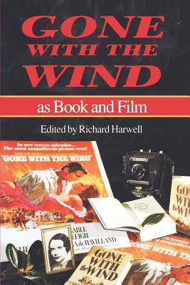 Gone with the Wind as Book and Film by Harwell, Richard