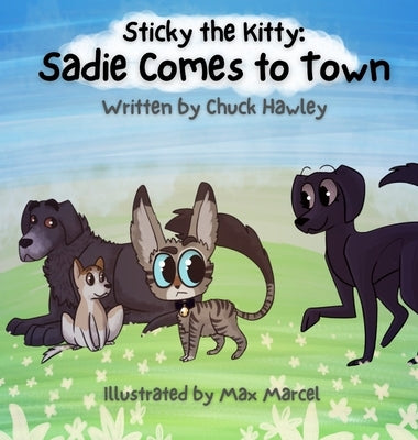 Sticky the Kitty - Sadie Comes to Town by Hawley, Chuck