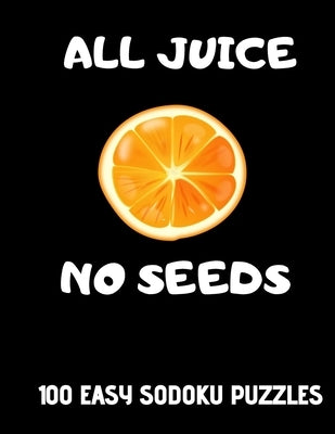 All Juice No Seeds: 100 Easy Get Well Soon Sudoku Puzzles Large Print Vasectomy Recovery Gift for Men by Press Co, Dragonfly