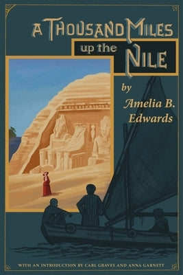 A Thousand Miles Up the Nile by Edwards, Amelia B.