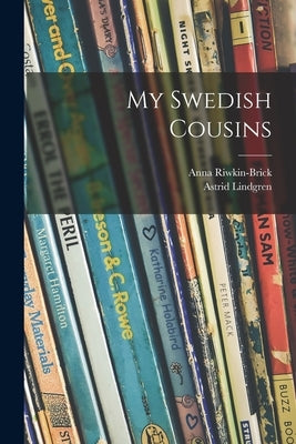 My Swedish Cousins by Riwkin-Brick, Anna 1908-1970