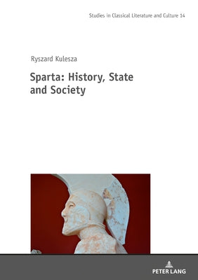 Sparta: History, State and Society by Szymanski, Mikolaj