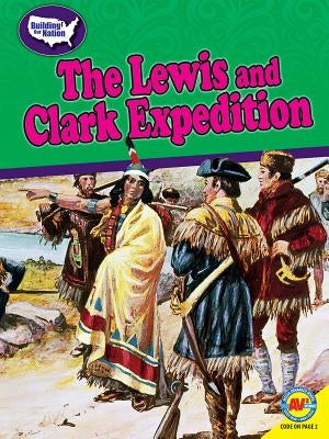 The Lewis and Clark Expedition by Lawrence, Blythe