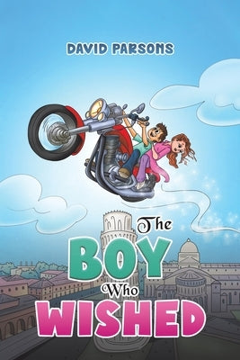 The Boy Who Wished by Parsons, David