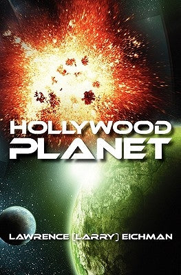 Hollywood Planet by Eichman, Lawrence