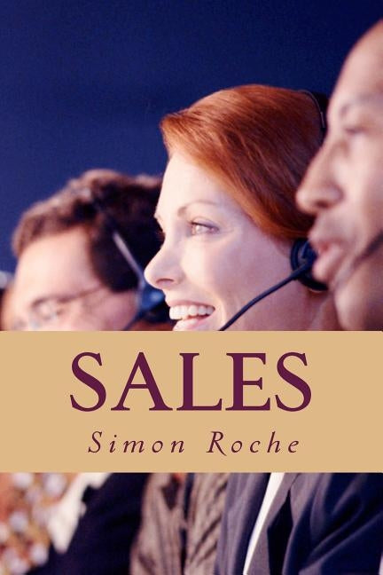 Sales: How to Sell on the Spot by Roche, Simon