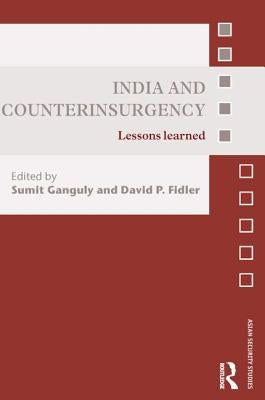 India and Counterinsurgency: Lessons Learned by Ganguly, Sumit