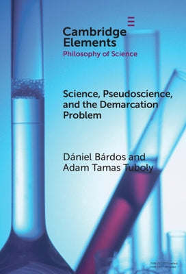 Science, Pseudoscience, and the Demarcation Problem by Bárdos, Dániel