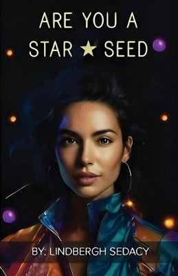 Are You a Star Seed by Sedacy, Lindbergh
