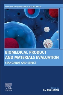 Biomedical Product and Materials Evaluation: Standards and Ethics by Mohanan, P. V.