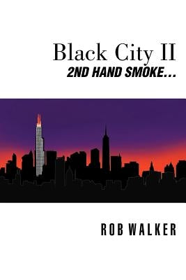 Black City II: Second Hand Smoke by Walker, Rob