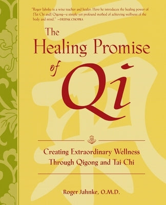 The Healing Promise of Qi (Pb) by Jahnke, Roger