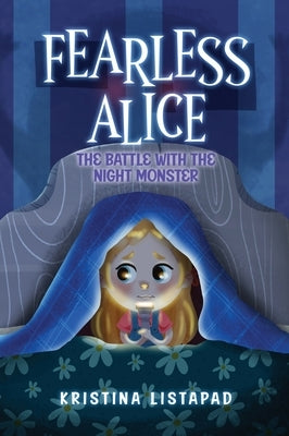 Fearless Alice: The Battle with The Night Monster by Listapad, Kristina