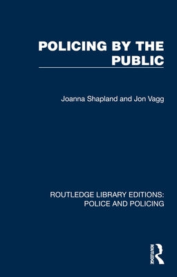 Policing by the Public by Shapland, Joanna