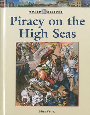 Piracy on the High Seas by Yancey, Diane