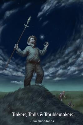 Tinkers, Trolls and Troublemakers by Sandilands, Julie