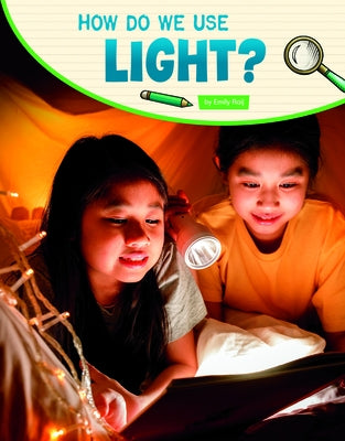How Do We Use Light? by Raij, Emily