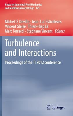 Turbulence and Interactions: Proceedings of the Ti 2012 Conference by Deville, Michel O.