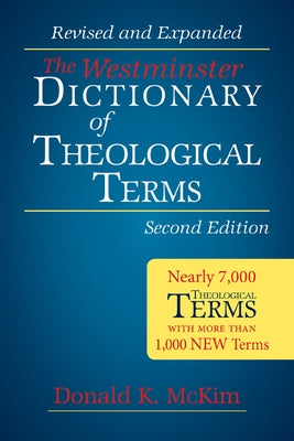 The Westminster Dictionary of Theological Terms, Second Edition: Revised and Expanded by McKim, Donald K.