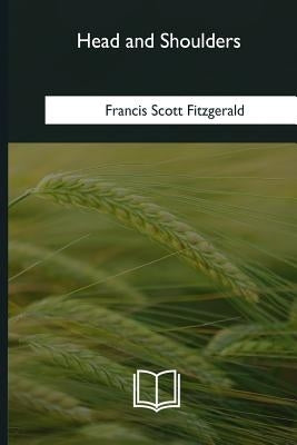 Head and Shoulders by Fitzgerald, F. Scott