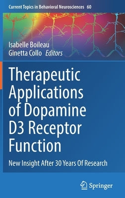 Therapeutic Applications of Dopamine D3 Receptor Function: New Insight After 30 Years of Research by Boileau, Isabelle