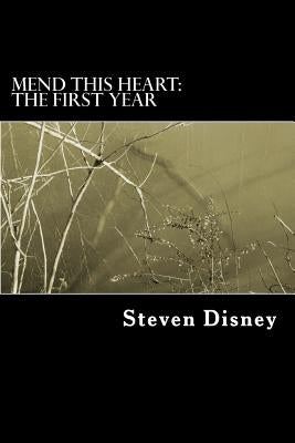Mend This Heart: The First Year by Garcia, Teresa