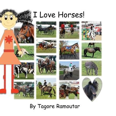 I Love Horses! by Ramoutar, Tagore