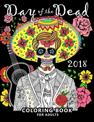 Day of the Dead 2018: Skull Stress-relief coloring book for Adults by Balloon Publishing