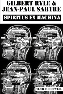 Gilbert Ryle & Jean Paul Sartre, Spiritus Ex Machina by Hoswell, Timb