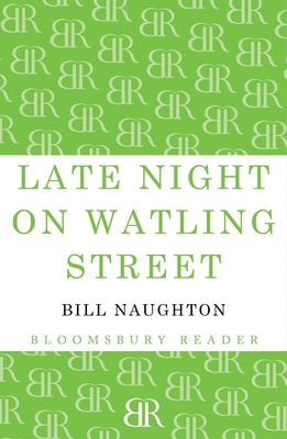 Late Night on Watling Street by Naughton, Bill