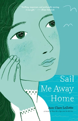 Sail Me Away Home by Lezotte, Ann Clare