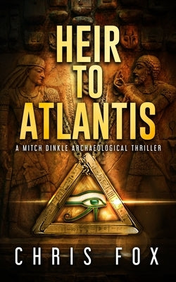 Heir to Atlantis: A Mitch Dinkle Archaeological Thriller by Fox, Lisa
